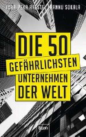 Die 50 gefährlichsten Unternehmen der Welt de Juha-Pekka Raeste