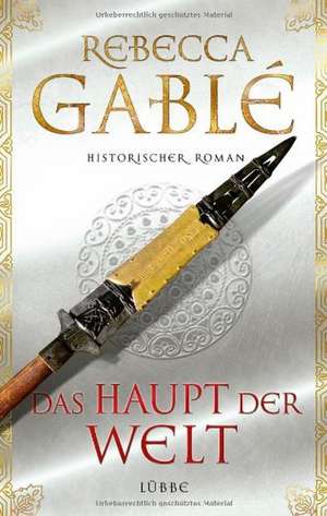 Das Haupt der Welt de Rebecca Gablé