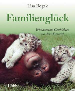 Familienglück de Lisa Rogak