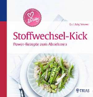 Dr. Libby's Stoffwechsel-Kick de Libby Weaver