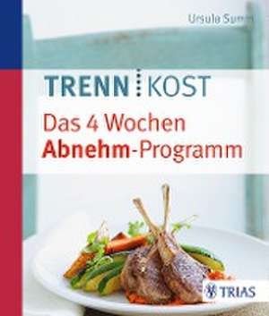 Trennkost - Das 4 Wochen Abnehm-Programm de Ursula Summ