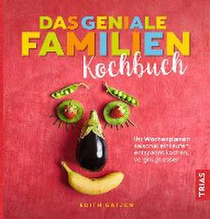 Das geniale Familien-Kochbuch de Edith Gätjen