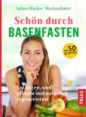 Schön durch Basenfasten de Sabine Wacker