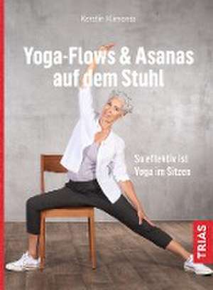 Yoga - Flows & Asanas auf dem Stuhl de Kerstin Klimenta