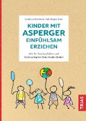 Kinder mit Asperger einfühlsam erziehen de Cynthia La Brie Norall