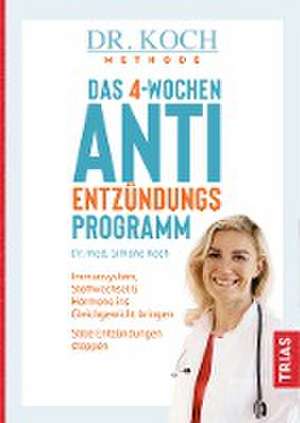 Das 4-Wochen-Anti-Entzündungsprogramm de Simone Koch