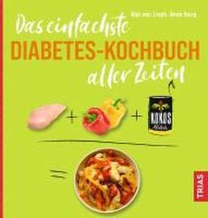 Das einfachste Diabetes-Kochbuch aller Zeiten de Anne Iburg