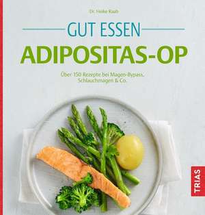 Gut essen Adipositas-OP de Heike Raab