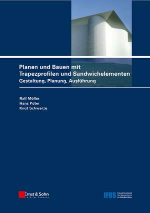 Planen und Bauen mit Trapezprofilen und Sandwichelementen – Gestaltung, Planung, Ausführung de R Möller