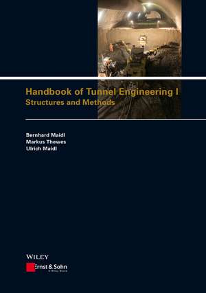 Handbook of Tunnel Engineering I – Structures and Methods de B Maidl