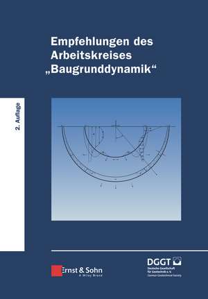 Empfehlungen des Arbeitskreises "Baugrunddydnamik" de Deutsche Gesell