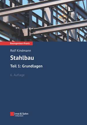 Stahlbau I: Grundlagen de Rolf Kindmann