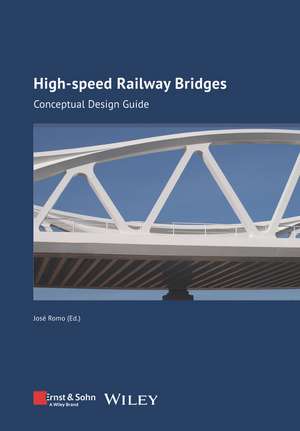 High–Speed Railway Bridges – Conceptual Design Guide de J Romo