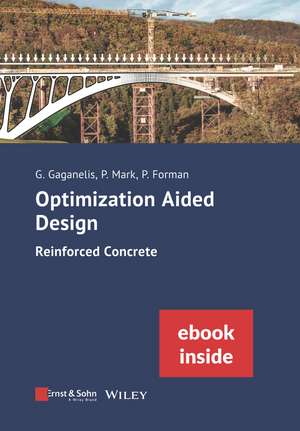 Optimization Aided Design – Reinforced Concrete (incl. ebook as PDF) de G Gaganelis