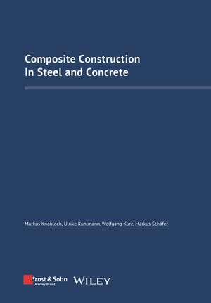 Composite Construction in Steel and Concrete IX – Proceedings of the Ninth International Conference on Composite Construction in Steel and Concrete de M Knobloch