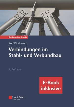 Verbindungen im Stahl– und Verbundbau 4e – (inkl. E–Book als ePDF) de R Kindmann