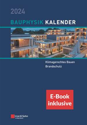 Bauphysik–Kalender 2024 – Schwerpunkte: Klimagerechtes Bauen; Brandschutz. (inkl. E–Book als ePDF) de NA Fouad