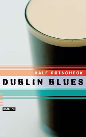 Dublin Blues de Ralf Sotscheck