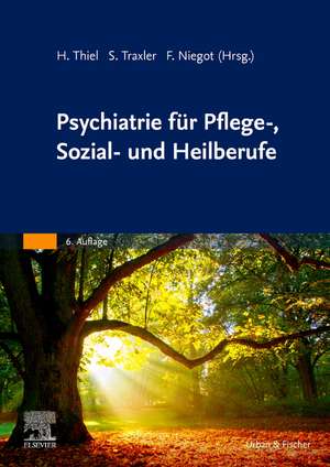 Psychiatrie für Pflege-, Sozial- und Heilberufe de Holger Thiel