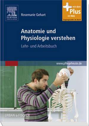 Anatomie und Physiologie verstehen de Rosemarie Gehart