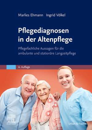 Pflegediagnosen in der Altenpflege de Marlies Ehmann