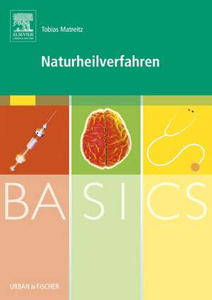 BASICS Naturheilverfahren de Tobias Matreitz