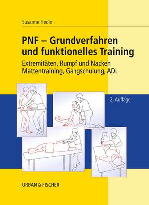 PNF - Grundverfahren und funktionelles Training de Susanne Hedin