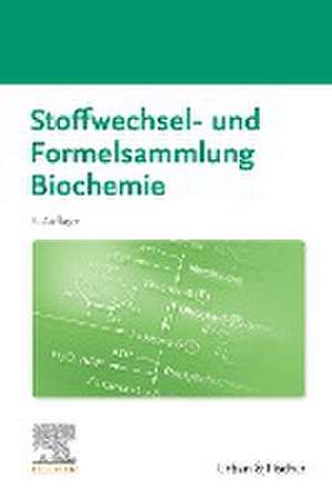 Stoffwechsel- und Formelsammlung Biochemie de Elsevier Gmbh