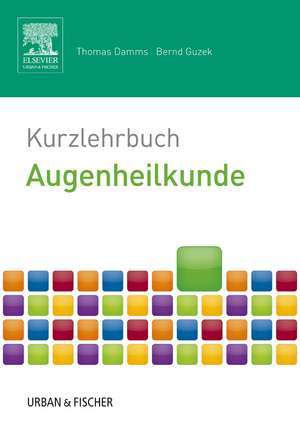 Kurzlehrbuch Augenheilkunde de Thomas Damms