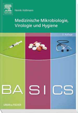 BASICS Medizinische Mikrobiologie,Virologie und Hygiene de Henrik Holtmann