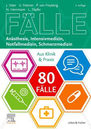 80 Fälle Anästhesie, Intensivmedizin, Notfallmedizin, Schmerzmedizin de Ute Fetzner