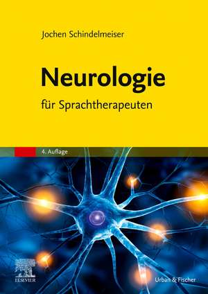 Neurologie für Sprachtherapeuten de Jochen Schindelmeiser