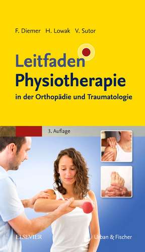 Leitfaden Physiotherapie in der Orthopädie und Traumatologie de Frank Diemer