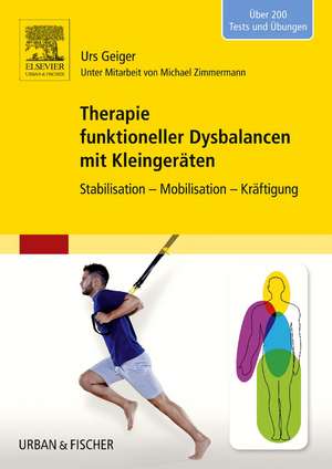 Therapie funktioneller Dysbalancen mit Kleingeräten de Urs Geiger