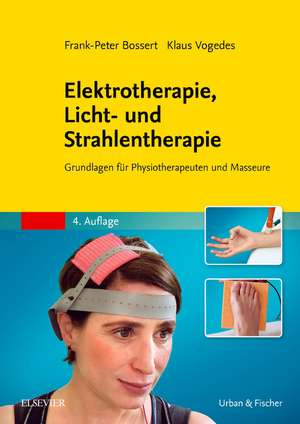 Elektrotherapie, Licht- und Strahlentherapie de Frank-Peter Bossert