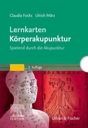 Lernkarten Körperakupunktur: Spielend durch die Akupunktur de Claudia Focks