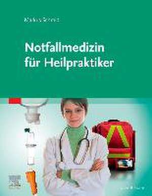 Notfallmedizin für Heilpraktikerinnen und Heilpraktiker de Markus Schmid