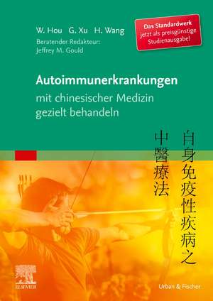 Autoimmunerkrankungen mit chinesischer Medizin gezielt behandeln de Wanzhu Hou