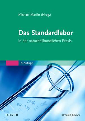 Das Standardlabor in der naturheilkundlichen Praxis de Michael Martin