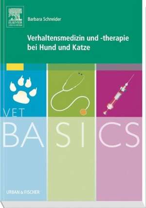 VetBASICS Verhaltensmedizin und -therapie bei Hund und Katze de Barbara Schneider