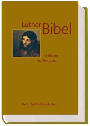 Lutherbibel mit Bildern von Rembrandt de Martin Luther