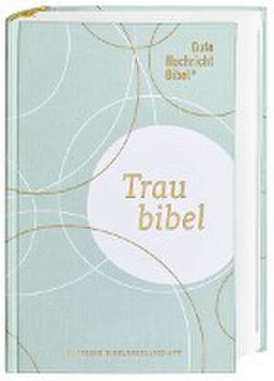 Gute Nachricht Bibel - Die Traubibel