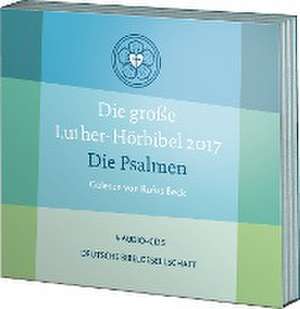 Die große Luther-Hörbibel 2017. Die Psalmen - gelesen von Rufus Beck de Rufus Beck