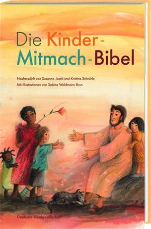 Die Kinder-Mitmach-Bibel de Sabine Waldmann-Brun