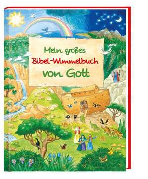 Mein großes Bibel-Wimmelbuch von Gott de Manfred Tophoven