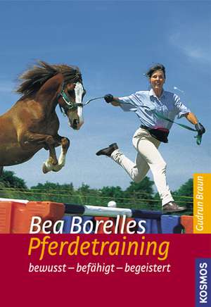 Bea Borelles Pferdetraining de Gudrun Braun