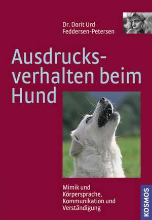 Ausdrucksverhalten beim Hund de Dorit Feddersen-Petersen