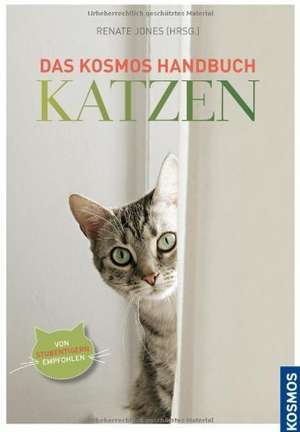 Das Kosmos Handbuch Katzen de Renate Jones