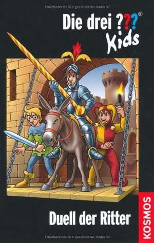 Die drei ??? Kids 43. Duell der Ritter (drei Fragezeichen) de Ulf Blanck