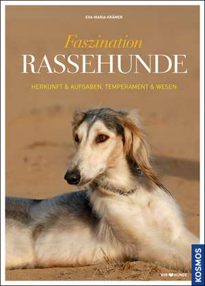 Faszination Rassehunde de Eva-Maria Krämer